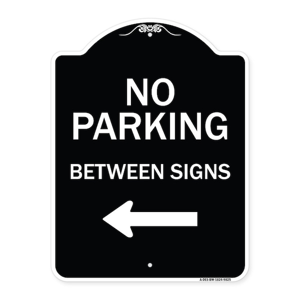 Signmission Designer Series-No Parking Between Signs Black & White Heavy-Gauge Aluminum, 24" x 18", BW-1824-9825 A-DES-BW-1824-9825 - main